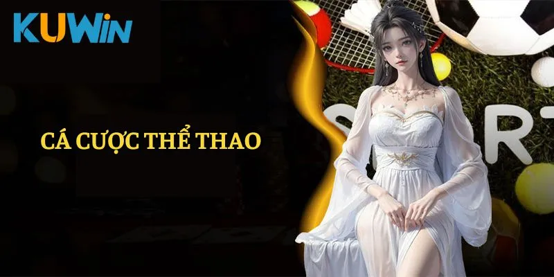 Cá Cược Thể Thao – Cơ Hội Giải Trí Và Thắng Lớn Tại Kuwin