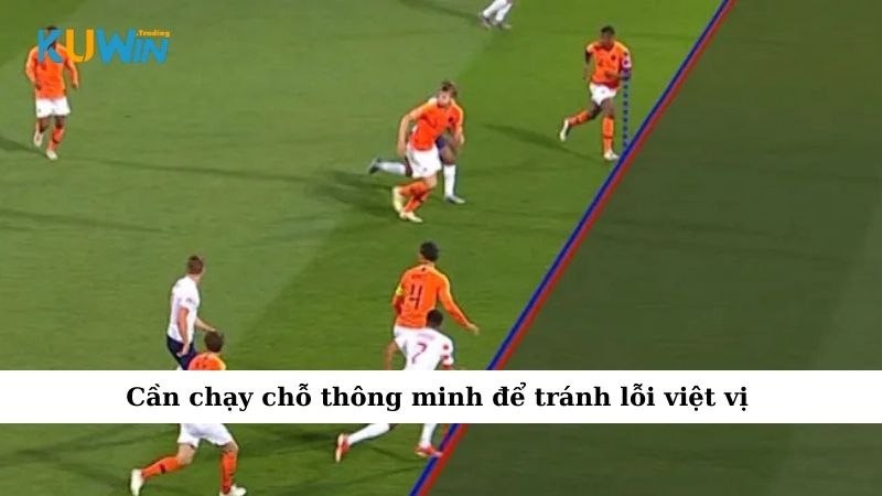 Cần chạy chỗ thông minh để tránh lỗi việt vị bóng đá
