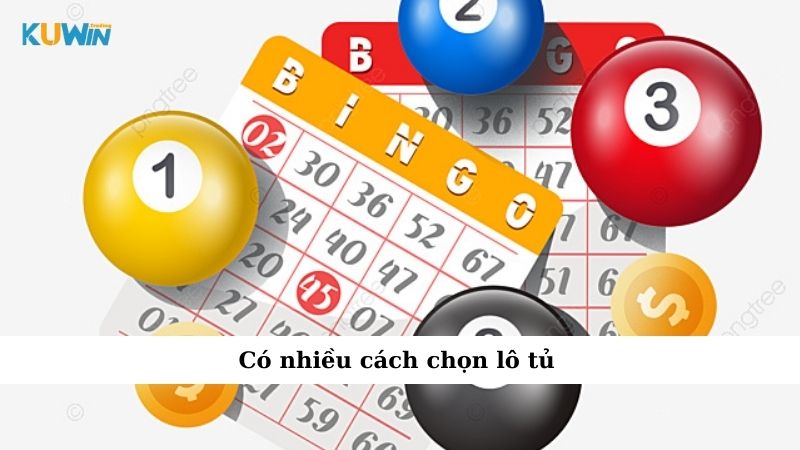 Có nhiều cách chọn lô tủ
