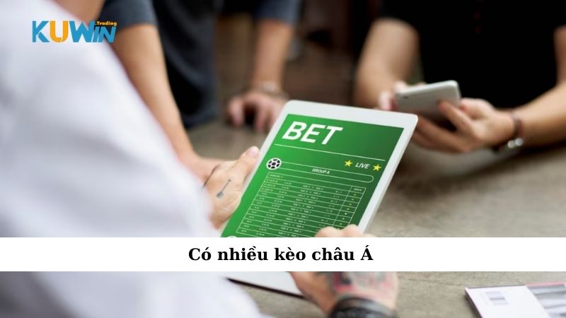 Có nhiều kèo châu Á