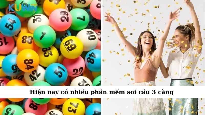 Hiện nay có nhiều phần mềm soi cầu 3 càng