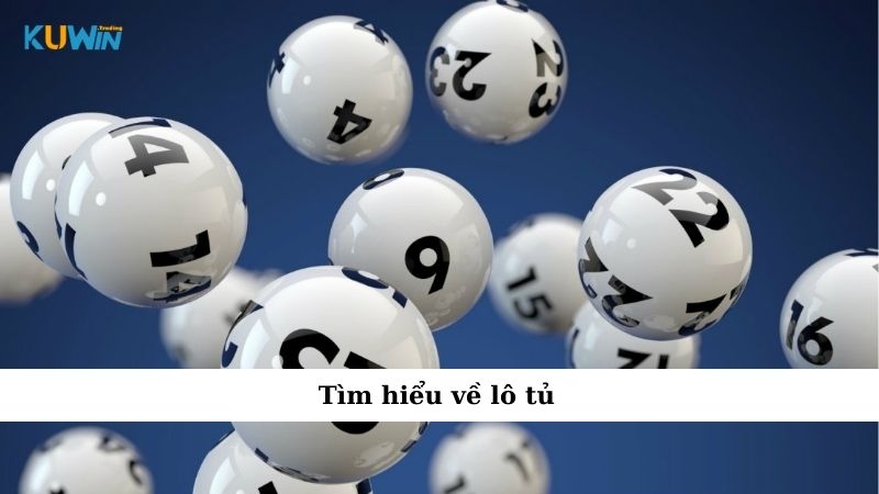 Tìm hiểu về lô tủ